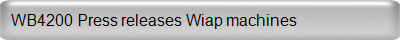 WB4200 Press releases Wiap machines