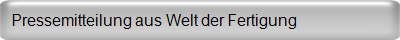 Pressemitteilung aus Welt der Fertigung