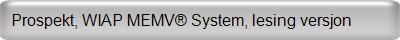 Prospekt, WIAP MEMV� System, lesing versjon
