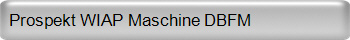 Prospekt WIAP Maschine DBFM