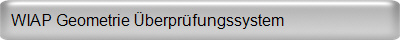 WIAP Geometrie �berpr�fungssystem